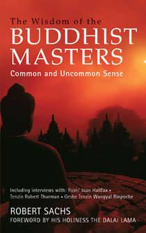 Books - The Wisdom of the Buddhist Masters: Common and Uncommon Sense - Robert Sachs