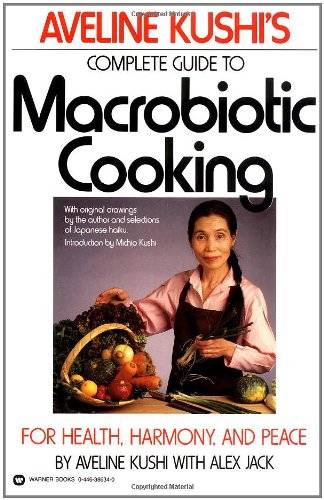 Books - Complete Guide to Macrobiotic Cooking: For Health Harmony and Peace - Aveline Kushi