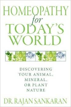 Books - Homeopathy for Today's World: Discovering Your Animal Mineral or Plant Nature - Dr. Rajan Sankaran