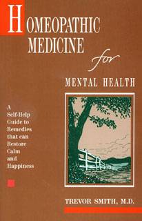 Books - Homeopathic Medicine For Mental Health - Trevor Smith
